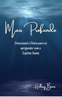 Mais Profundo: Devocional e Diário para se aprofundar com o Espírito Santo
