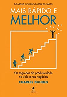 Livro Mais rápido e melhor: Os segredos da produtividade na vida e nos negócios