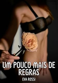 Livro Um pouco mais de regras: Contos de Sexo Explícito para Adultos