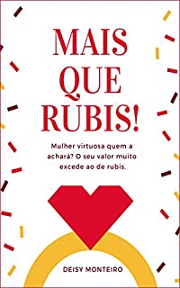 Livro MAIS QUE RUBIS: COMO SER A MULHER DE PROVÉRBIOS 31 (UM ESTUDO APROFUNDADO)