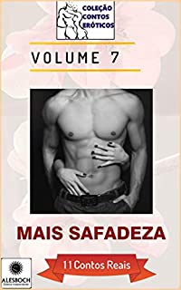 Livro Mais Safadeza: 11 Contos Reais (Coleção Contos Eróticos Livro 7)