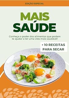 Livro MAIS SAUDE: Conheça o poder dos alimentos que podem te ajudar a ter uma vida mais saudável!