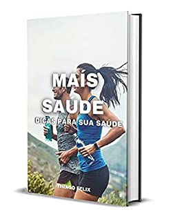 Livro MAIS SAÚDE: DICAS PARA SUA SAÚDE