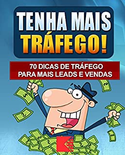 Livro Tenha Mais Tráfego!: 70 Dicas de Tráfego para mais Leads e Vendas