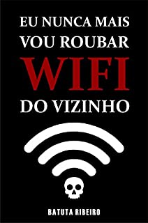 Livro Eu nunca mais vou roubar wifi do vizinho