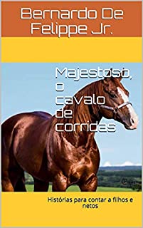 Livro Majestoso, o cavalo de corridas: Histórias para contar a filhos e netos