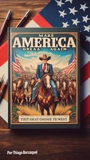 Livro Make America Great Again: O Renascimento dos Valores que Moldaram o Ocidente