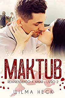 Livro Maktub: Livro 2 da Série Reaprendendo a amar