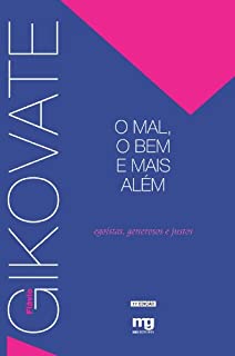 O Mal, o Bem e Mais Além - Egoístas, Generosos e Justos