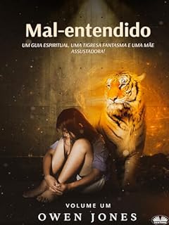 Livro Mal-entendido: Um guia espiritual, uma tigresa fantasma e uma mãe assustadora!