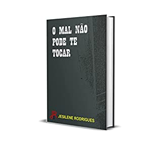 O MAL NÃO PODE TE TOCAR