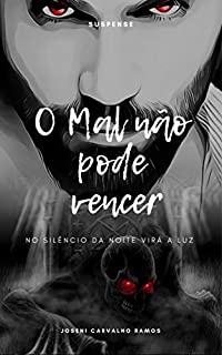 Livro O Mal não pode vencer (Terror e Suspense Livro 1)