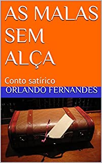 AS MALAS SEM ALÇA: Conto satírico