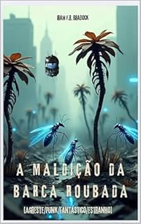 Livro A MALDIÇÃO DA BARCA ROUBADA : [Agreste/Punk/Fantástico/Estranho] (/Agreste/Punk/Fantástico/Estranho/)