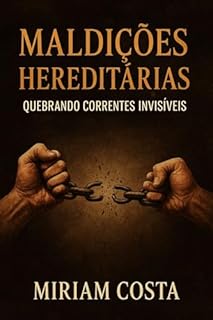 Livro Maldições Hereditárias : Quebrando Correntes Invisíveis