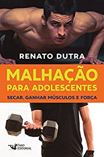 Livro Malhação para adolescentes: Secar, ganhar músculos e força