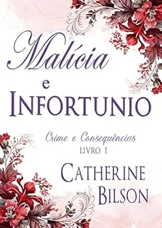 Livro Malícia e Infortúnio: Um Mistério de Assassinato em Orgulho e Preconceito (Crime e Consequências Livro 1)