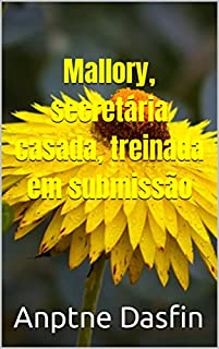 Livro Mallory, secretária casada, treinada em submissão
