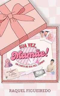 Livro Sua Vez, Mamãe!, um conto de Sua Vez, Cupido! : Ciência do Amor #3,5