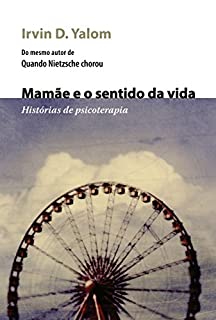 Livro Mamãe e o sentido da vida: Histórias de psicoterapia