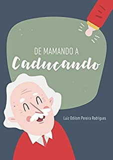 Livro De Mamando a Caducando