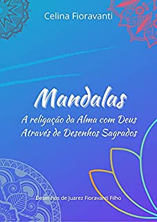 Livro Mandalas: A Religação da Alma com Deus Através de Desenhos Sagrados