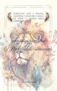 Livro Mandalas Sagradas : O Poder dos Animais: Conecte-se com a energia ancestral e descubra a magia da fênix e outros seres espirituais