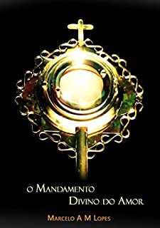 Livro O MANDAMENTO DIVINO DO AMOR