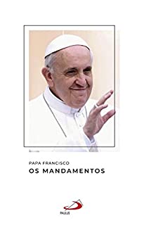 Livro Os mandamentos (Catequeses do Papa Francisco)