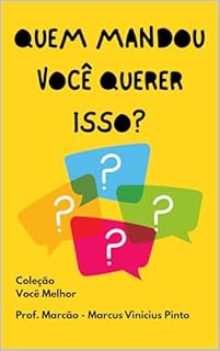 Livro QUEM MANDOU VOCÊ QUERER ISTO? (Você Melhor Livro 14)