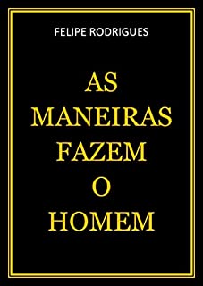 Livro AS MANEIRAS FAZEM O HOMEM