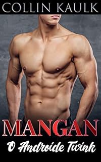 Livro MANgan - O Androide Twink: Conto Erótico Gay (Hot) (Meu Segredo Gay)