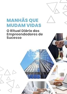 Livro Manhãs que Mudam Vidas: O Ritual Diário dos Empreendedores de Sucesso