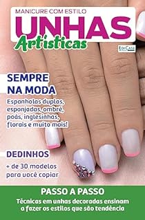 Livro Manicure Com Estilo Ed. 49 - Unhas Artísticas