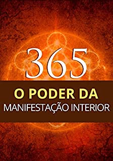 Livro O Poder Manifestação Interior: Como Conseguir Tudo Que Você Quer em 365 Dias