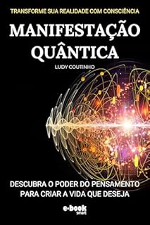 Livro Manifestação Quântica: Descubra o Poder do Pensamento para Criar a Vida que Deseja