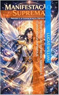 Livro Manifestação Suprema: Arash e a Consciência Infinita 8