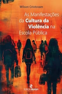 As manifestações da cultura da violência na escola pública