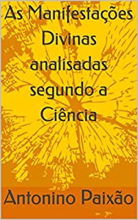 Livro As Manifestações Divinas analisadas segundo a Ciência