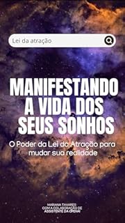Livro Manifestando a vida dos seus sonhos: O poder da lei da atração para mudar a sua realidade