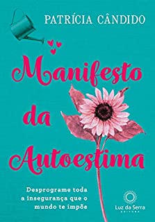 Livro Manifesto da Autoestima: Desprograme toda a insegurança que o mundo te impõe