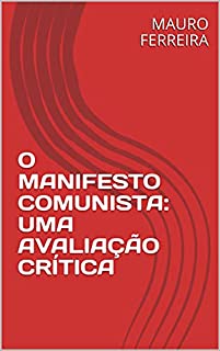 Livro O MANIFESTO COMUNISTA: UMA AVALIAÇÃO CRÍTICA