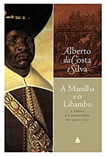 Livro A manilha e o libambo: A África e a escravidão, de 1500 a 1700