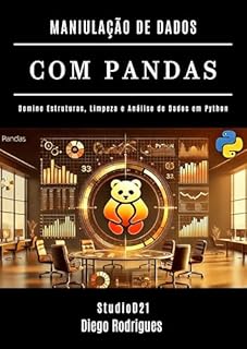 Livro MANIPULAÇÃO DE DADOS COM PANDAS: Domine Estruturas, Limpeza e Análise de Dados em Python Edição 2024 (Data Extreme Brasil Livro 17)