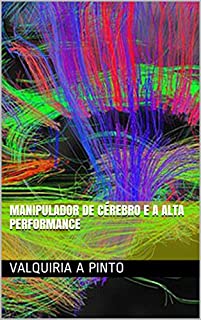 Livro Manipulador de Cérebro e a Alta Performance