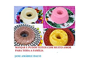 Livro MANJAR E PUDIM FEITOS COM MUITO AMOR PARA TODA A FAMÍLIA