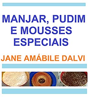 Livro MANJAR, PUDIM E MOUSSES ESPECIAIS