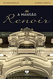 Livro A mansão Renoir: Romance espírita
