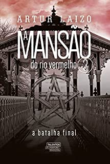 A mansão do rio vermelho 3: A batalha final