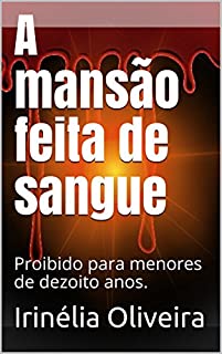 Livro A mansão feita de sangue: Proibido para menores de dezoito anos.